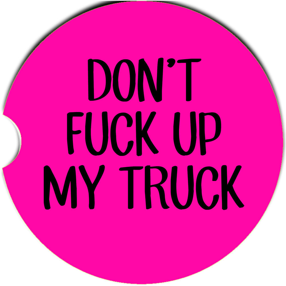 Don't fuck up my Truck Car Coaster