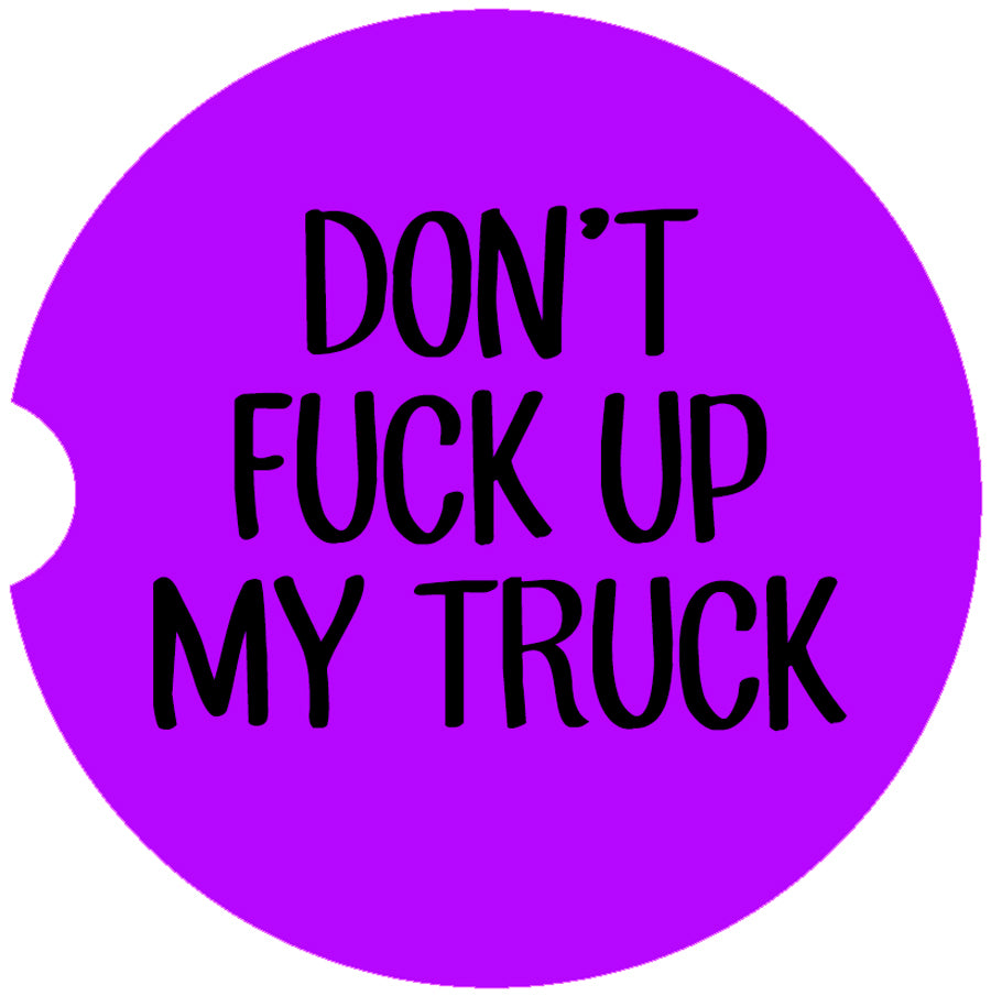 Don't fuck up my Truck Car Coaster
