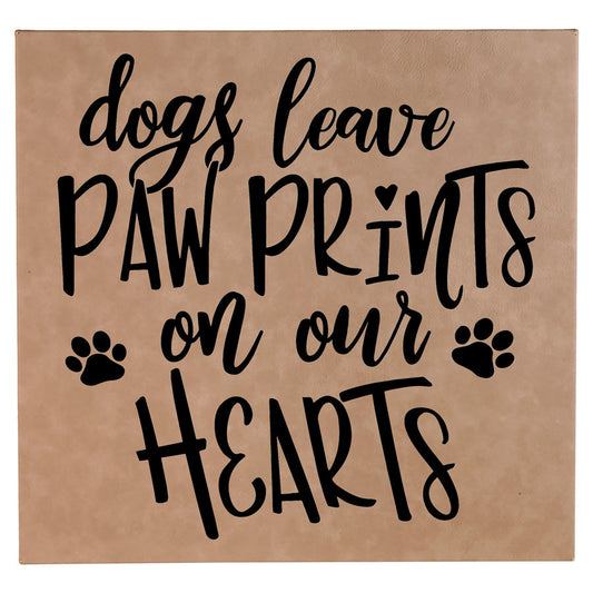 Dogs Leave Paw Prints on our Heart Sign